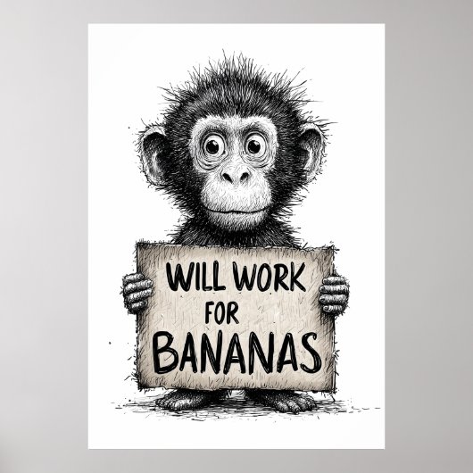 Will Work for Bananas - Humorous Monkey Sketch Poster (Voorkant)