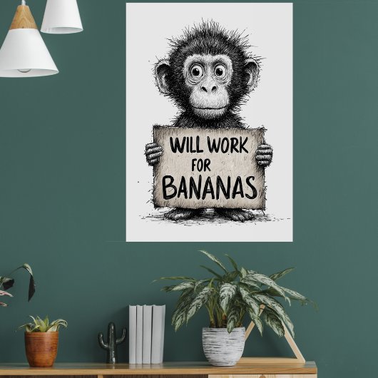 Will Work for Bananas - Humorous Monkey Sketch Poster (Woonkamer 1)
