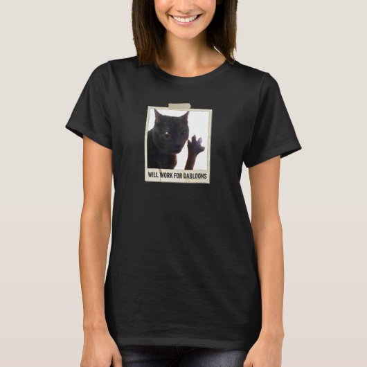 Will Work For Dabloons, Funny Cat Dabloons T-shirt (Voorkant)