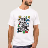 Will Work for ROBUX Funny Gaming Blockchain Token T-shirt (Voorkant)