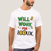 Will Work for ROBUX Funny Gaming Blockchain Token T-shirt (Voorkant)