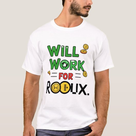 Will Work for ROBUX Funny Gaming Blockchain Token  T-shirt (Voorkant)