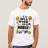 Will Work for ROBUX Funny Gaming Blockchain Token T-shirt (Voorkant)