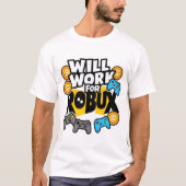 Will Work for ROBUX Funny Gaming Blockchain Token T-shirt (Voorkant)