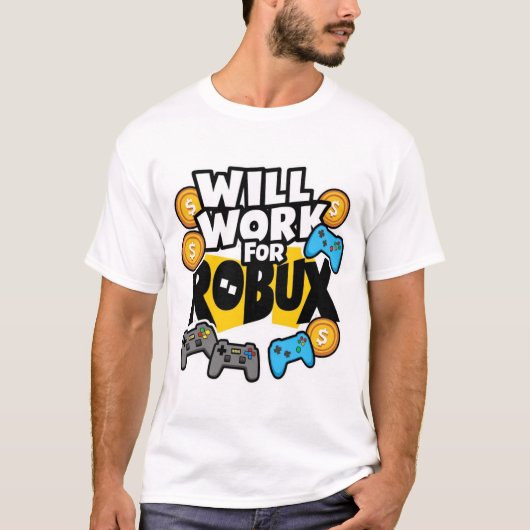 Will Work for ROBUX Funny Gaming Blockchain Token  T-shirt (Voorkant)