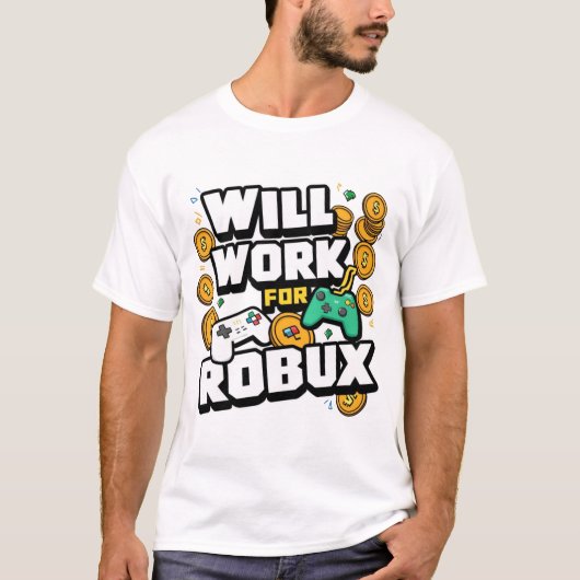 Will Work for ROBUX Funny Gaming Blockchain Token T-shirt (Voorkant)