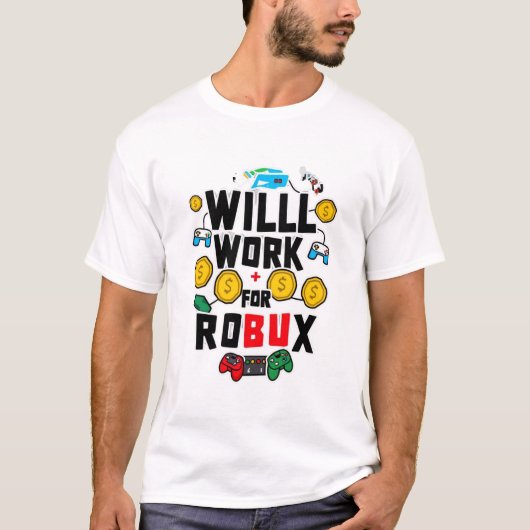 Will Work for ROBUX Funny Gaming Blockchain Token  T-shirt (Voorkant)