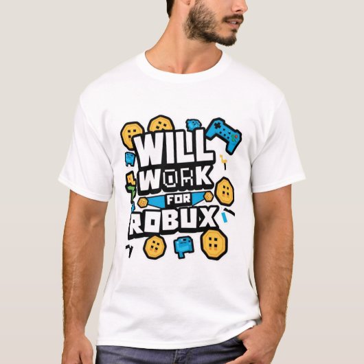 Will Work for ROBUX Funny Gaming Blockchain Token T-shirt (Voorkant)