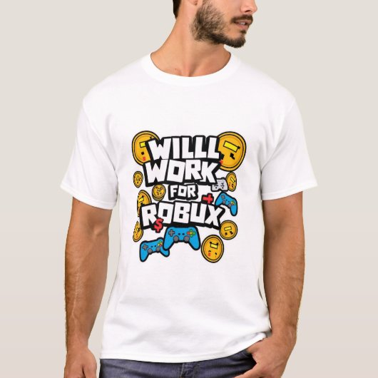 Will Work for ROBUX Funny Gaming Blockchain Token T-shirt (Voorkant)