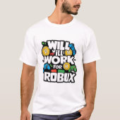 Will Work for ROBUX Funny Gaming Blockchain Token T-shirt (Voorkant)