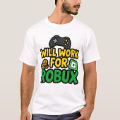 Will Work for ROBUX Funny Gaming Blockchain Token  T-shirt (Voorkant)