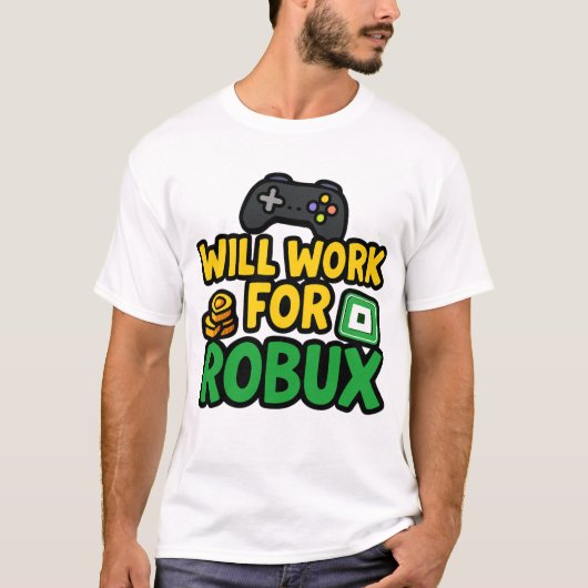 Will Work for ROBUX Funny Gaming Blockchain Token  T-shirt (Voorkant)