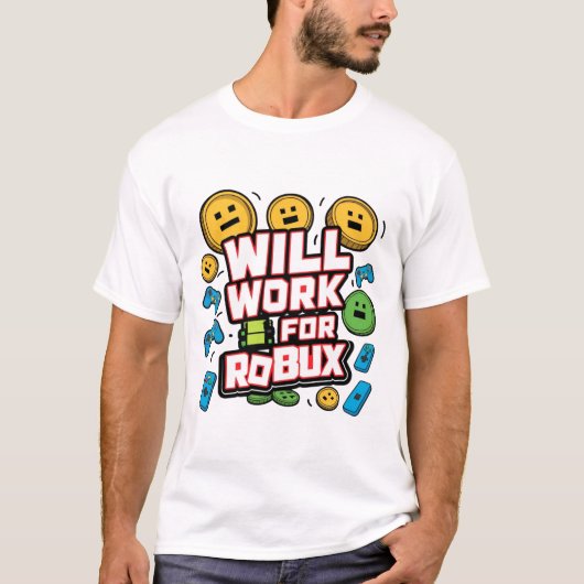 Will Work for ROBUX Funny Gaming Blockchain Token  T-shirt (Voorkant)