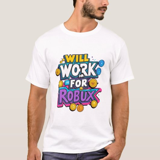Will Work for ROBUX Funny Gaming Blockchain Token  T-shirt (Voorkant)