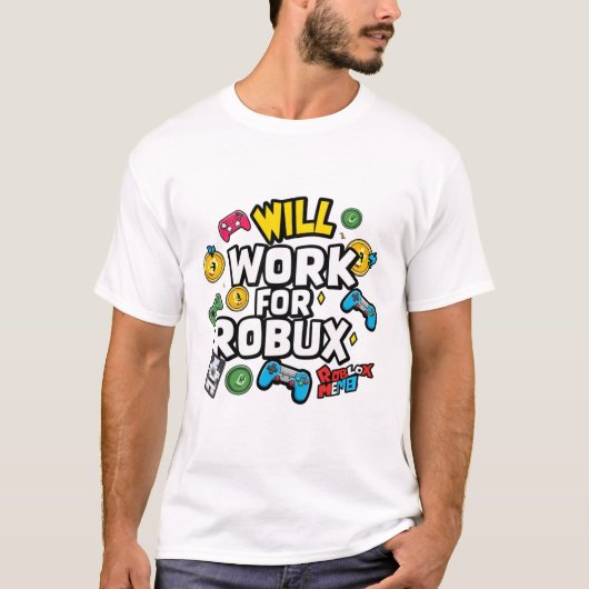 Will Work for ROBUX Funny Gaming Blockchain Token  T-shirt (Voorkant)