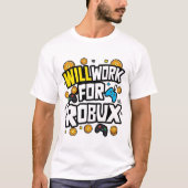 Will Work for ROBUX Funny Gaming Blockchain Token  T-shirt (Voorkant)