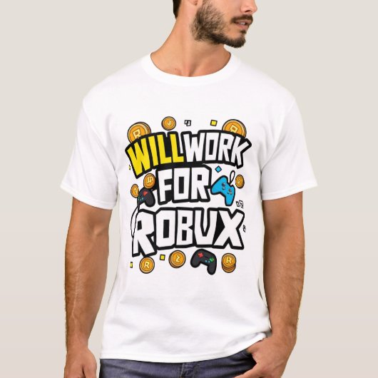 Will Work for ROBUX Funny Gaming Blockchain Token  T-shirt (Voorkant)