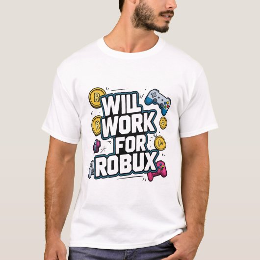 Will Work for ROBUX Funny Gaming Blockchain Token  T-shirt (Voorkant)