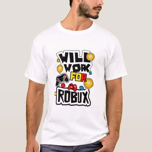 Will Work for ROBUX Funny Gaming Blockchain Token  T-shirt (Voorkant)