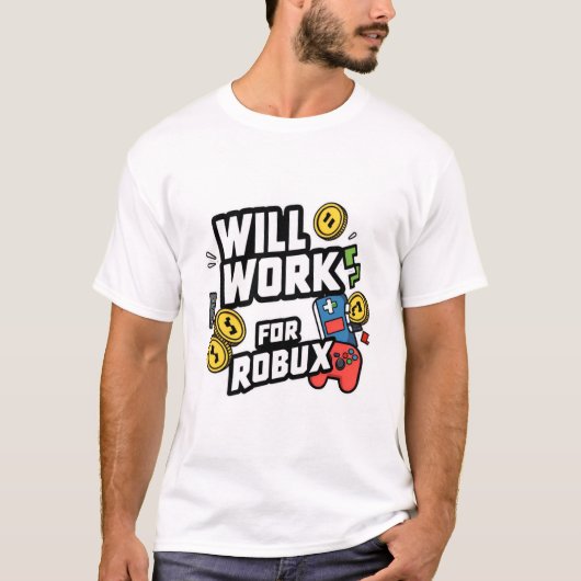 Will Work for ROBUX Funny Gaming Blockchain Token  T-shirt (Voorkant)