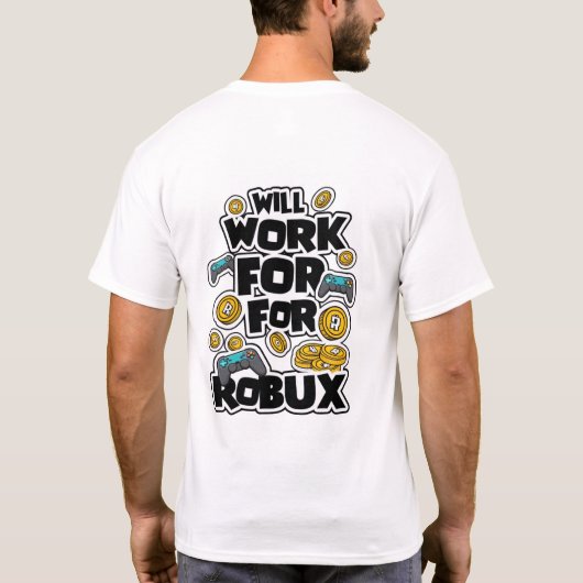 Will Work for ROBUX Funny Gaming Blockchain Token T-shirt (Achterkant)