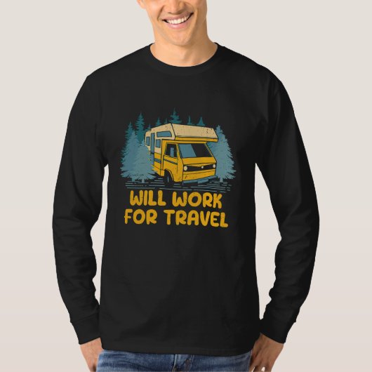 Will Work for Travel Vacation Traveler Trip Travel T-shirt (Voorkant)