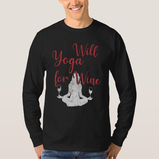 Will Yoga For Wine Meditation  Yoga T-shirt (Voorkant)