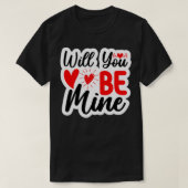 Will You Be Mine T-shirt (Design voorkant)