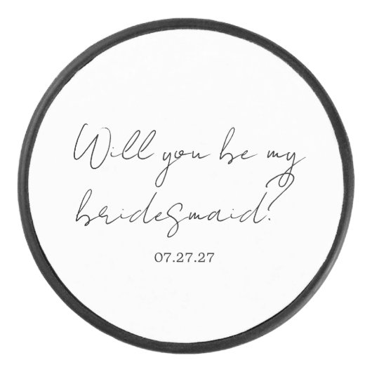 Will You Be My Bridesmaid Custom Cursive Hockey Puck (Voorkant)