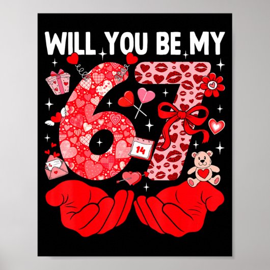 Will You Be My Valentine Six Seven Funny Meme 6 7  Poster (Voorkant)