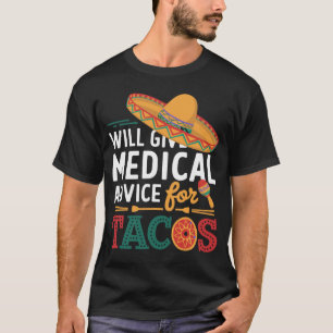 Will zal medisch advies geven aan Tacos Funny Doct T-shirt