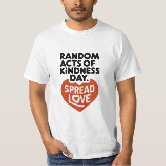 Willekeurige Handelingen van Vriendelijkheid Dag T T-shirt