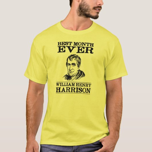 William Henry Harrison Best Month Ever T-shirt (Voorkant)
