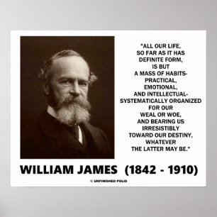 William James Mass of Habits Destiny Quote Poster