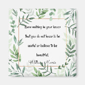 William Morris citaat, heb niets... Magneet (Voorkant)