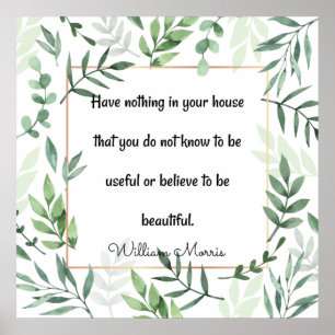 William Morris citaat, heb niets... Poster
