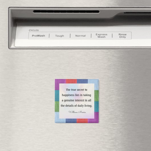 William Morris citaat, het ware geheim van... Magneet (Insitu (Vaatwasser))