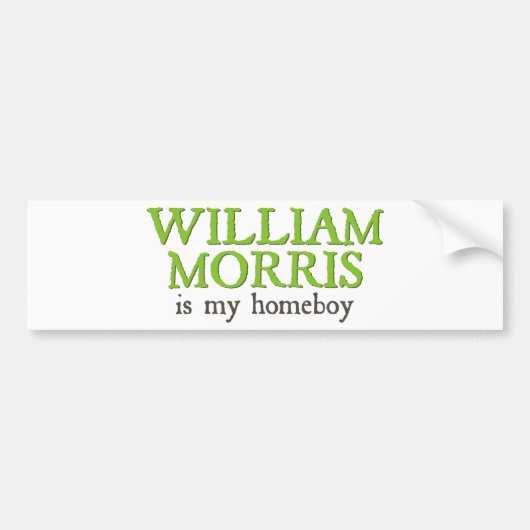 William Morris is mijn Homeboy Bumpersticker (Voorkant)