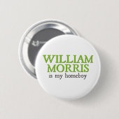 William Morris is mijn Homeboy Ronde Button 5,7 Cm (Voorkant /achterkant)
