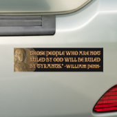 William Penn Quote: Geleid door God of Tiranten Bumpersticker (Op auto)