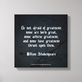 William Shakespeare citaat - Grootheid Canvas Afdruk