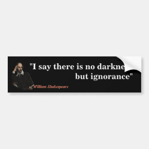 William Shakespeare citaat over onwetendheid Bumpersticker