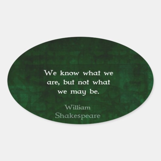 William Shakespeare citeert over mogelijkheden Ovale Sticker (Voorkant)