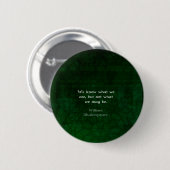 William Shakespeare citeert over mogelijkheden Ronde Button 5,7 Cm (Voorkant /achterkant)