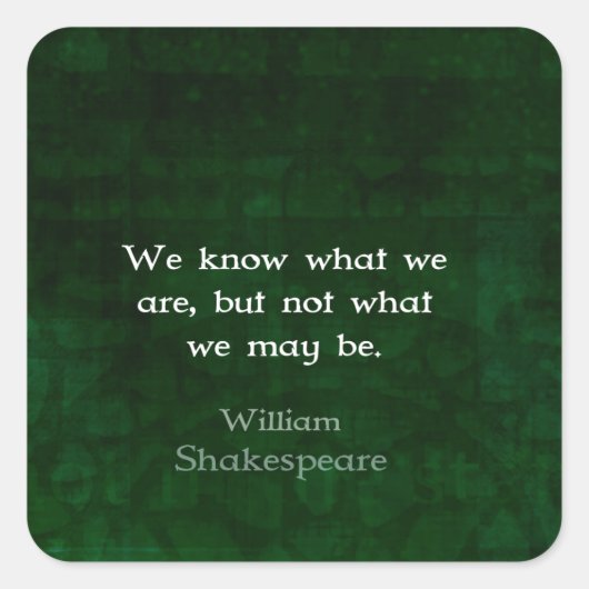 William Shakespeare citeert over mogelijkheden Vierkante Sticker (Voorkant)