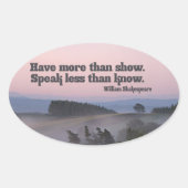 William Shakespeare Inspirerend Quote hebben meer Ovale Sticker (Voorkant)