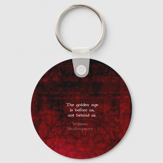 William Shakespeare Inspirerende Toekomstige Quote Sleutelhanger (Voorkant)