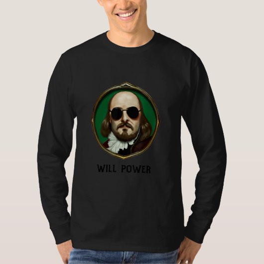 William Shakespeare Will Power   Shakespeare Quote T-shirt (Voorkant)