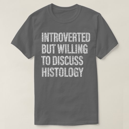 Willing to Discussion Histology Students T-shirt (Design voorkant)
