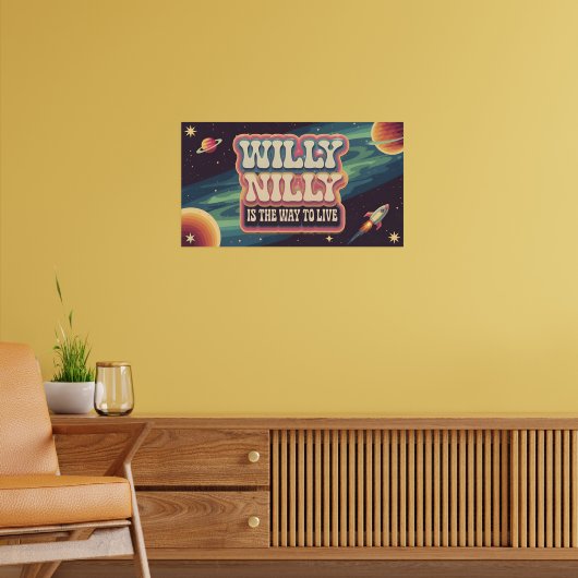 Willy Nilly is de manier om te leven Poster (Woonkamer 2)